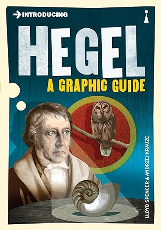 Introducing Hegel: A Graphic Guide Introducing Hegel: A Graphic Guide