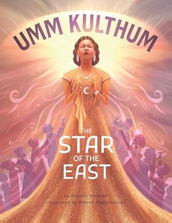 Umm Kulthum: The Star of the East