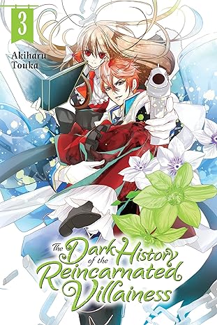 he Dark History of the Reincarnated Villainess, Vol. 3