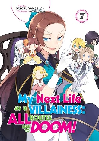 My Next Life as a Villainess: All Routes Lead to Doom! Volume 7 (Light Novel) My Next Life as a Villainess: All Routes Lead to Doom! Volume 7 (Light Novel)