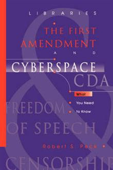 Libraries, the First Amendment, and Cyberspace: What You Need to Know
