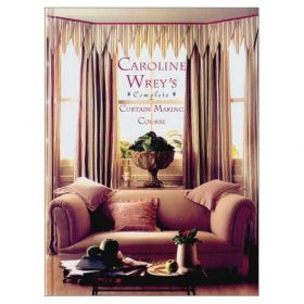 Caroline Wrey's Complete Curtain Making Course Caroline Wrey's Complete Curtain Making Course