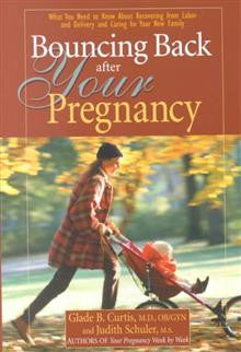 Bouncing Back After Your Pregnancy: Bouncing Back After Your Pregnancy: