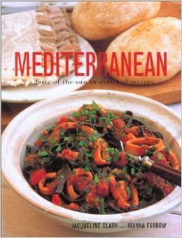 Mediterranean: A Taste of the sun in over 150 Recipes