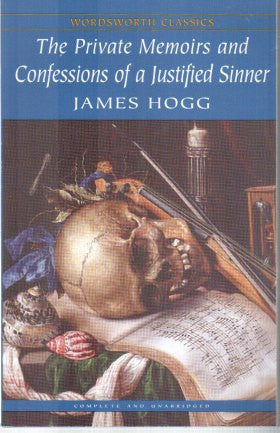 The Private Memoirs and Confessions of a Justified Sinner (Wordsworth Classics)