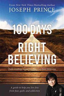100 Days of Right Believing: Daily Readings from The Power of Right Believing
