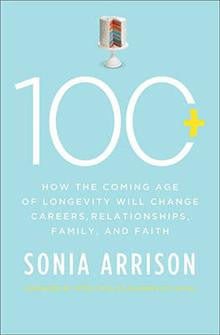 100 Plus: Preparing for the Coming Age of Longevity