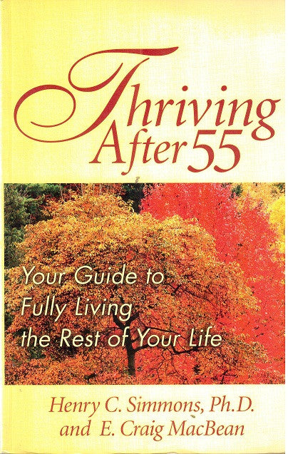 Thriving After 55: Your Guide to Fully Living the Rest of Your Life