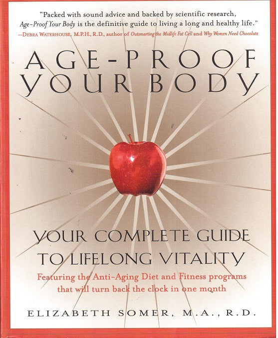 Age-Proof Your Body: Your Complete Guide to Lifelong Vitality