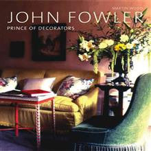 John Fowler: Prince of Decorators