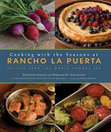 Cooking with the Seasons at Rancho La Puerta: Recipes from the World-famous Spa