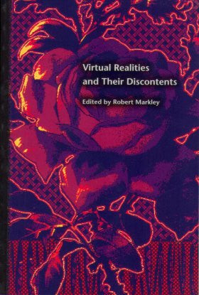 Virtual Realities and Their Discontents