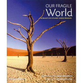 Our Fragile World: The Beauty Of A Planet Under Pressure