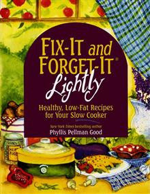 Fix-It and Forget-It Lightly: Healthy Low-Fat Recipes for Your Slow Cooker