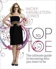 Top to Toe: The Ultimate Guide to Becoming Who You Want to be