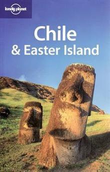 Lonely Planet Chile and Easter Island Lonely Planet Chile and Easter Island