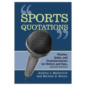 Sports Quotations: Maxims, Quips, and Pronouncements for Writers
