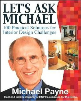 Let's Ask Michael : 100 Practical Solutions for Interior Design