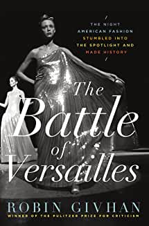 The Battle of Versailles: The Night American Fashion
