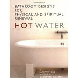Hot Water: Bathing and the Contemporary Bathroom