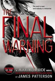 Maximum Ride: The Final Warning | James Patterson Maximum Ride: The Final Warning | James Patterson
