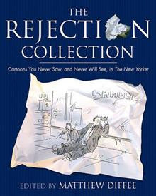 The Rejection Collection Cartoons You Never Saw and Never Will See in the New Yorker