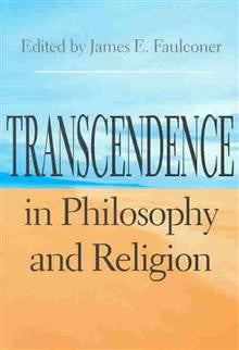 Transcendence in Philosophy and Religion (Indiana Series in the Philosophy of Religion)