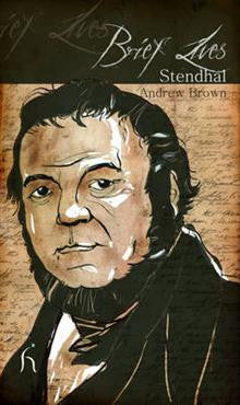 Brief Lives: Stendhal Brief Lives: Stendhal