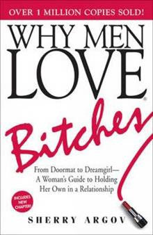 Why Men Love Bitches: From Doormat to Dreamgirl -