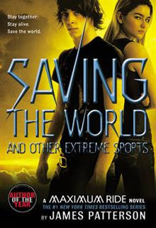Saving the World and Other Extreme Sports | James Patterson Saving the World and Other Extreme Sports | James Patterson