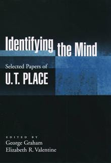 Identifying the Mind: Selected Papers of U.T. Place