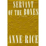 Servant of the Bones | Anne Rice Servant of the Bones | Anne Rice