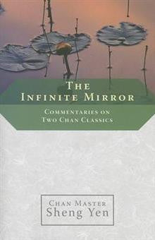 The Infinite Mirror: Commentaries on Two Chan Classics