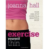 Exercise Yourself Thin | Joanna Hall Exercise Yourself Thin | Joanna Hall