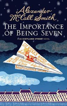 The Importance of Being Seven: 44 Scotland Street The Importance of Being Seven: 44 Scotland Street