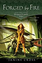 Forged By Fire: Book Three of the Dragon Temple Saga