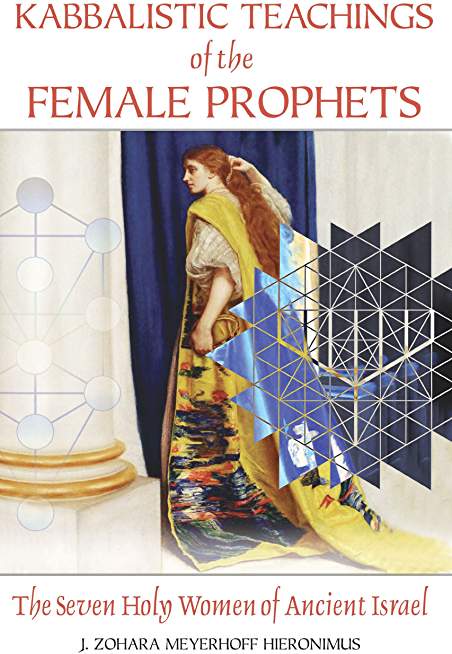 Kabbalistic Teachings of the Female Prophets: