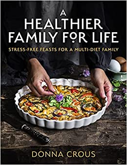 A Healthier Family for Life: Stress-free Feasts for a Multi-diet Family