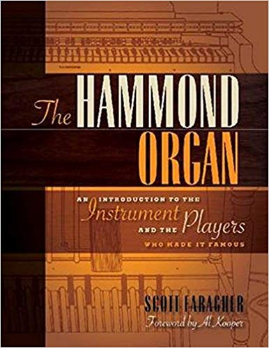 The Hammond Organ: An Introduction to the Instrument and the Players Who Made It Famous The Hammond Organ: An Introduction to the Instrument and the Players Who Made It Famous