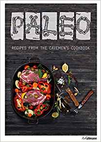 Paleo: Recipes from the Cavemen's Cookbook