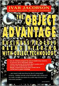 The Object Advantage: Business Process Reengineering With Object Technology