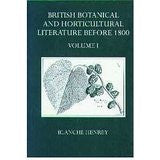 British Botanical and Horticultural Literature Before 1800 British Botanical and Horticultural Literature Before 1800