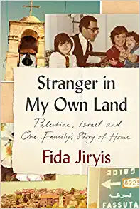 Stranger in My Own Land: Palestine, Israel and One Family's Story of Home