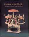 Providing for the Afterlife: Brilliant Artifacts from Shandong Providing for the Afterlife: Brilliant Artifacts from Shandong