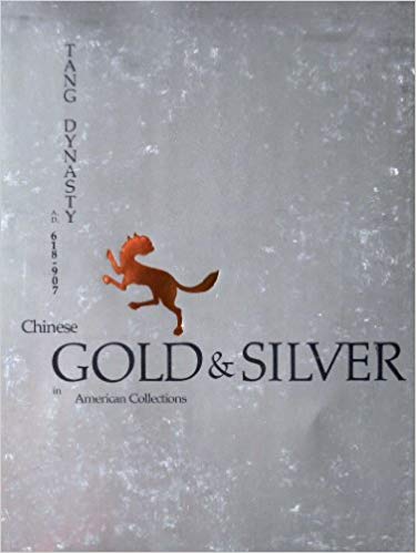 Chinese Gold and Silver in American Collections: Tang Dynasty A. D., 618-907