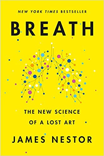 Breath: The New Science of a Lost Art,