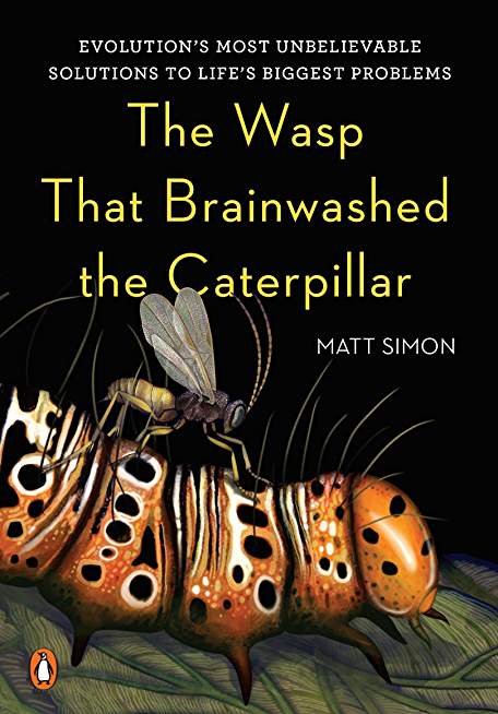 The Wasp That Brainwashed the Caterpillar: