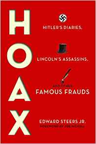 Hoax: Hitler\'s Diaries, Lincoln\'s Assassins, and Other Famous Frauds