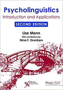 Psycholinguistics: Introduction and Applications, Second Edition