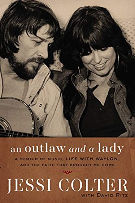 An Outlaw and a Lady: A Memoir of Music, Life with Waylon,